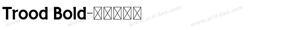Trood Bold字体转换